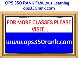 OPS 350 RANK Fabulous Learning--ops350rank.com