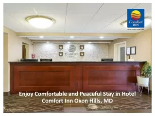 Enjoy Comfortable and Peaceful Stay in Hotel Comfort Inn Oxon Hills, MD