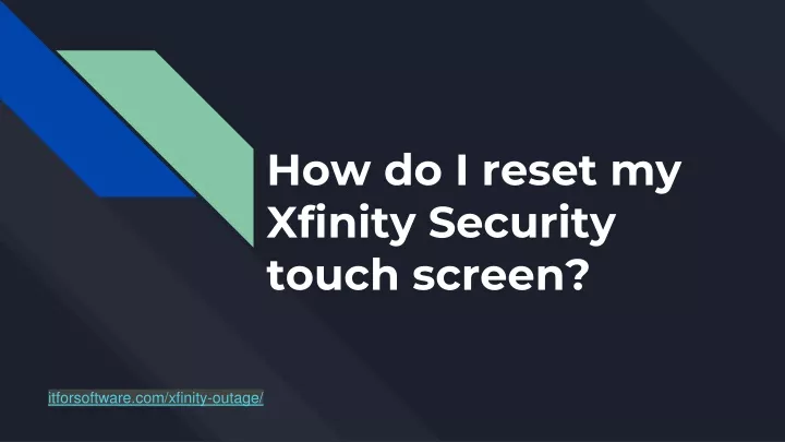 how do i reset my xfinity security touch screen