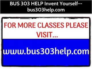 BUS 303 HELP Invent Yourself--bus303help.com