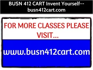 BUSN 412 CART Invent Yourself--busn412cart.com