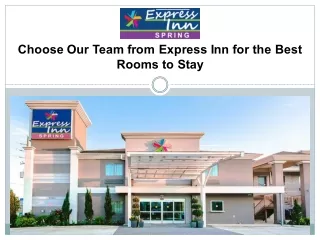 choose our team from express inn for the best