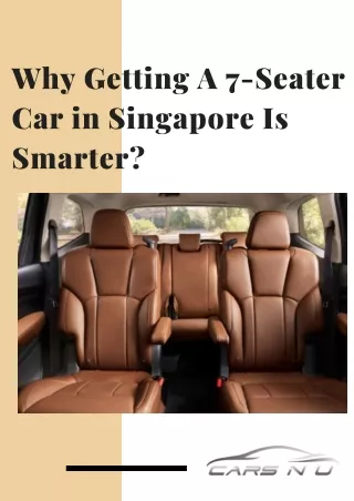 Why Getting A 7-Seater Car in Singapore Is Smarter