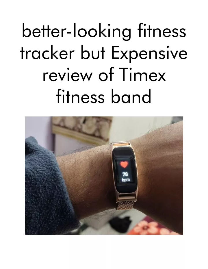 better looking fitness tracker but expensive