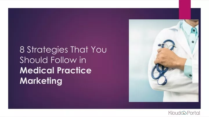 8 strategies that you should follow in medical practice marketing