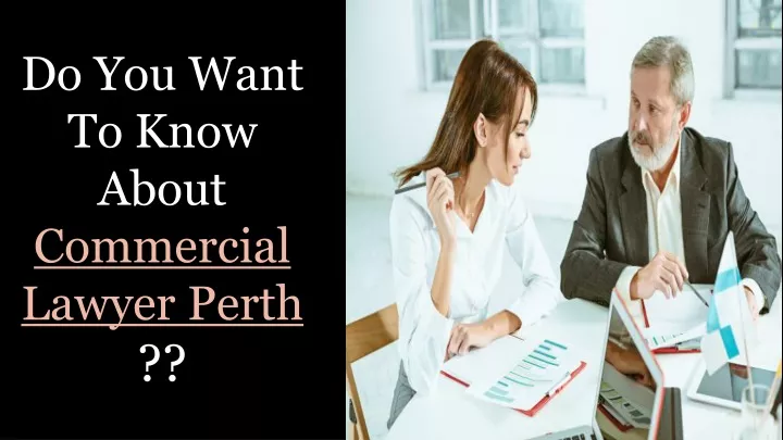 do you want to know about commercial lawyer perth