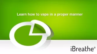 learn how to vape in a proper manner
