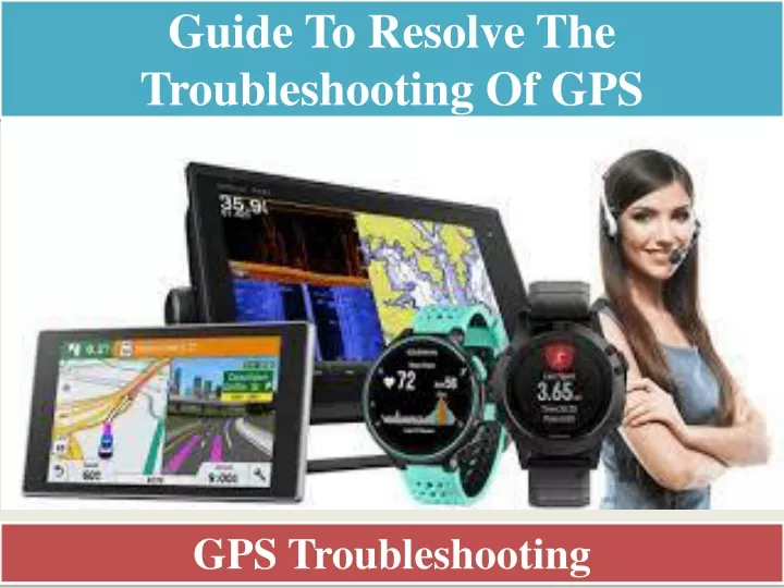 guide to resolve the troubleshooting of gps