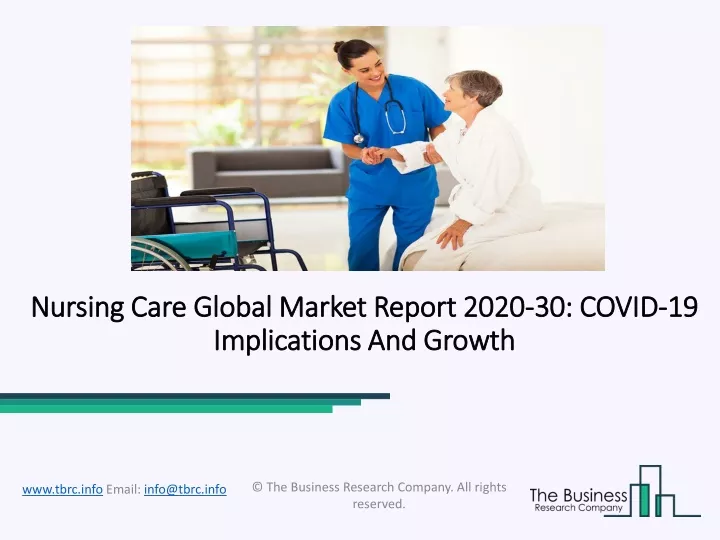 nursing care global market report 2020 30 covid 19 implications and growth