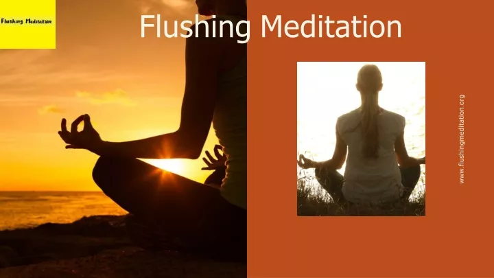 flushing meditation