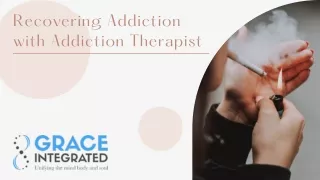 Recovering Addiction with Addiction Therapist