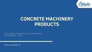 Concrete Machinery products | Columbia Machine Engineering India Pvt. Ltd.