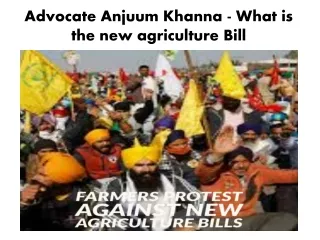 Advocate Anjuum Khanna - What is the new agriculture Bill