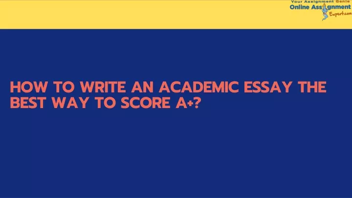 how to write an academic essay the best