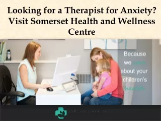 Looking for a Therapist for Anxiety? Visit Somerset Health and Wellness Centre