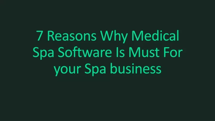 7 reasons why me dical spa software is must