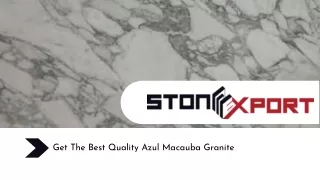 Get The Best Quality Azul Macauba Granite