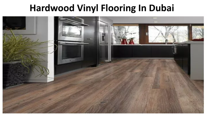 hardwood vinyl flooring in dubai