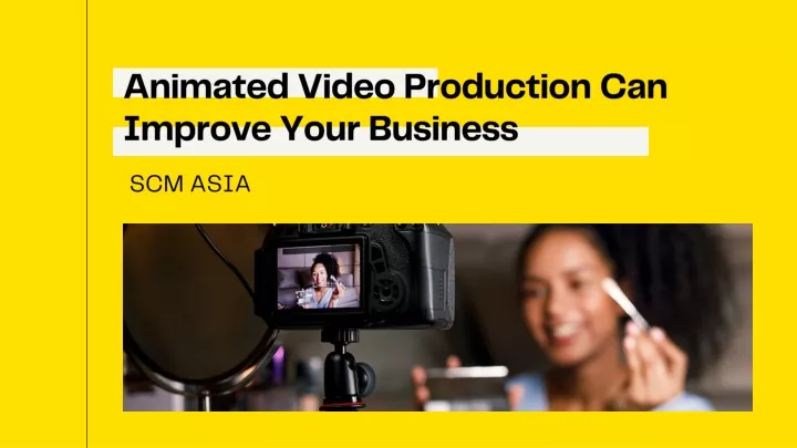 an imated video production can improve your