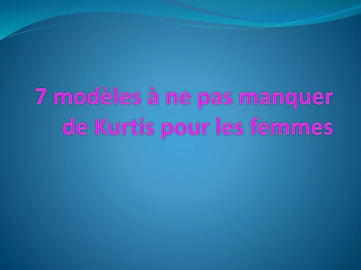 7 mod les ne pas manquer de kurtis pour les femmes