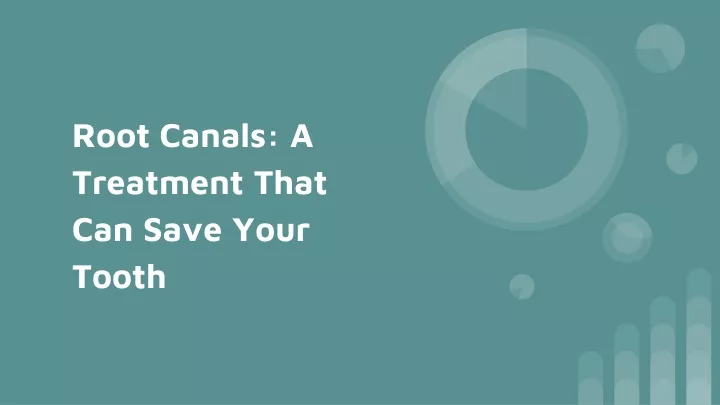 root canals a treatment that can save your tooth