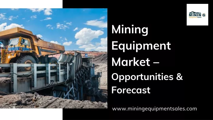 mining equipment market opportunities forecast