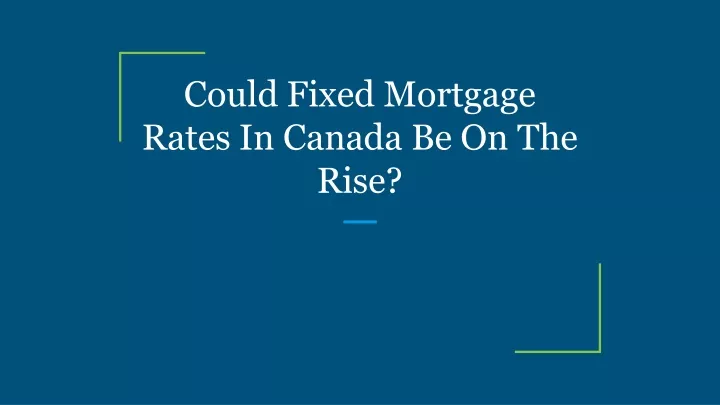 could fixed mortgage rates in canada be on the rise