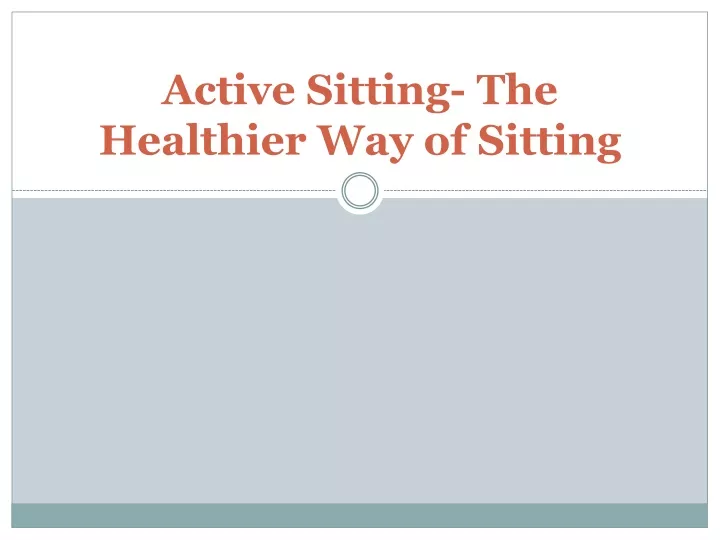 active sitting the healthier way of sitting
