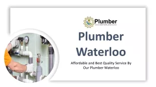 Affordable and Best Quality Service By Our Plumber Waterloo