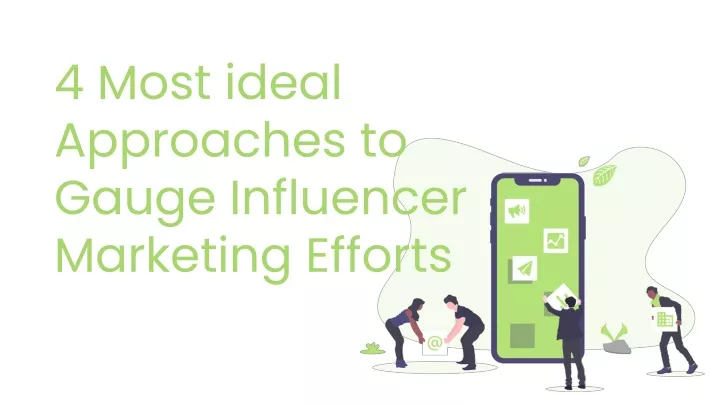 4 most ideal approaches to gauge influencer