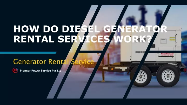 how do diesel generator rental services work