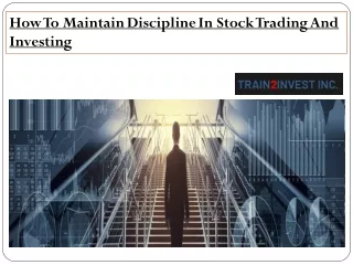 How To Maintain Discipline In Stock Trading And Investing
