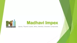 Madhavi Impex - Thymol Manufacturers India