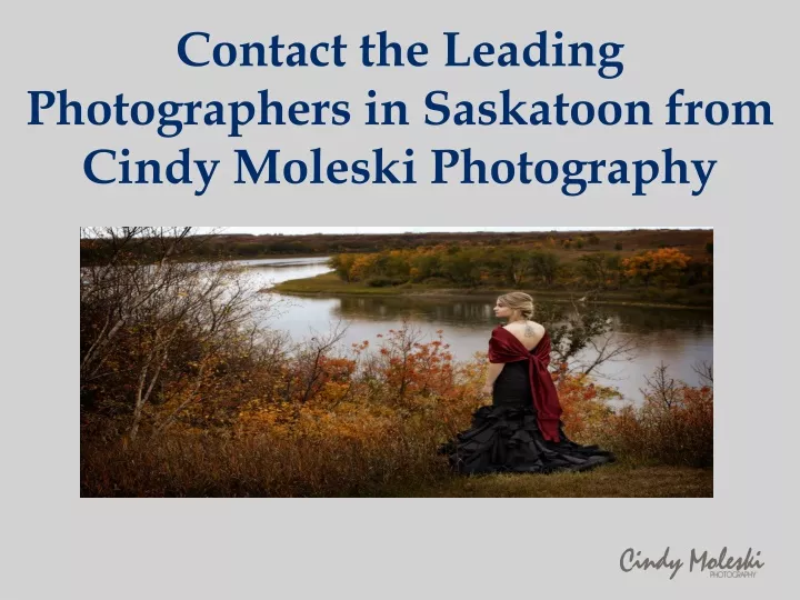 contact the leading photographers in saskatoon from cindy moleski photography