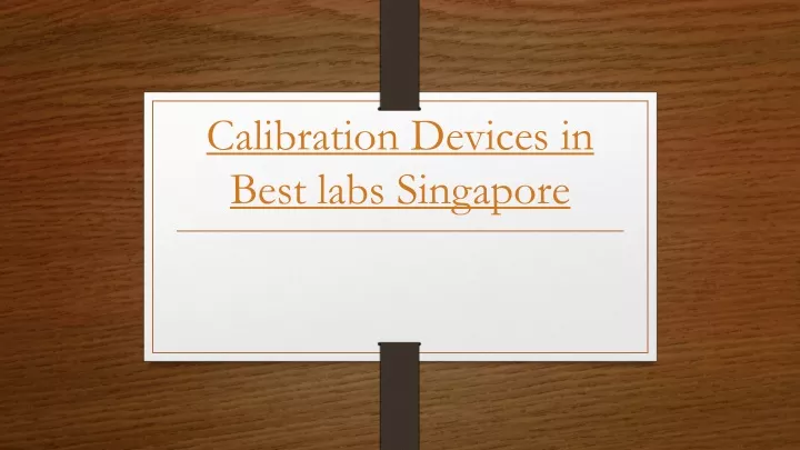 calibration devices in best labs singapore