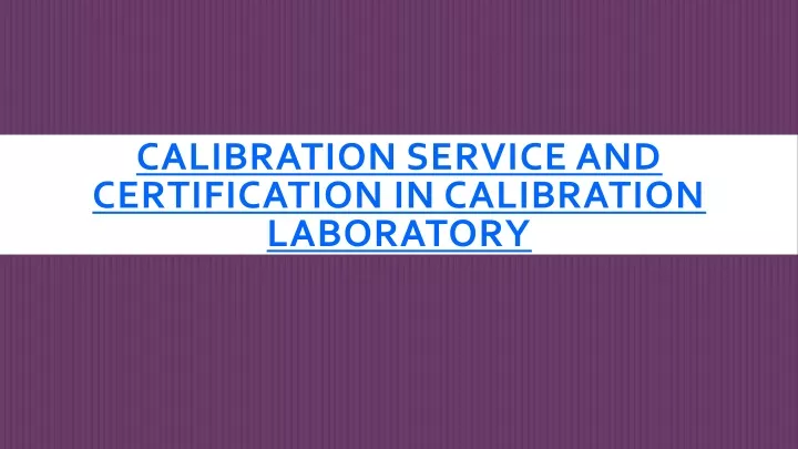 calibration service and certification in calibration laboratory