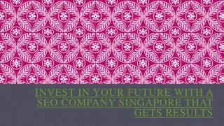 SEO Company Singapore is best to get 100%  Result