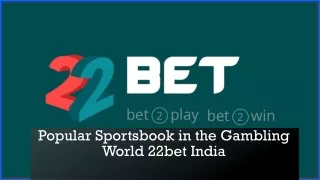 Popular Sportsbook in the Gambling World 22bet India