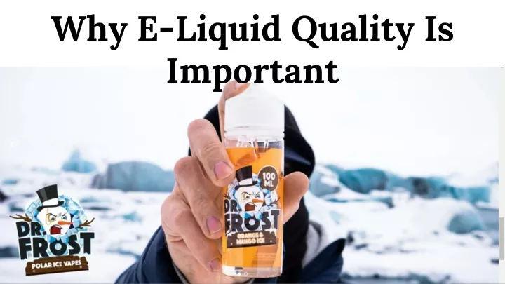 why e liquid quality is important