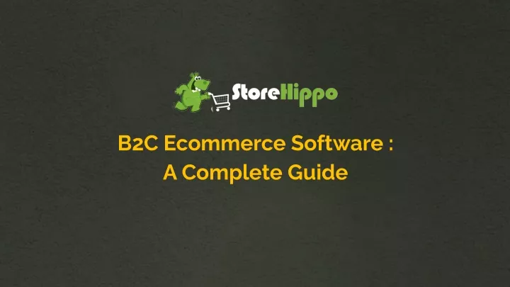 b2c ecommerce software a complete guide