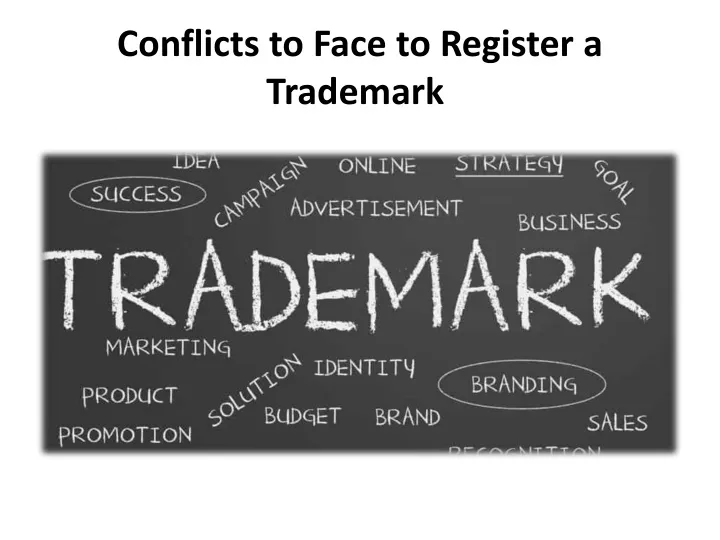 conflicts to face to register a t rademark