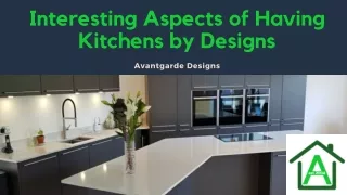 Interesting Aspects of Having Kitchens by Designs