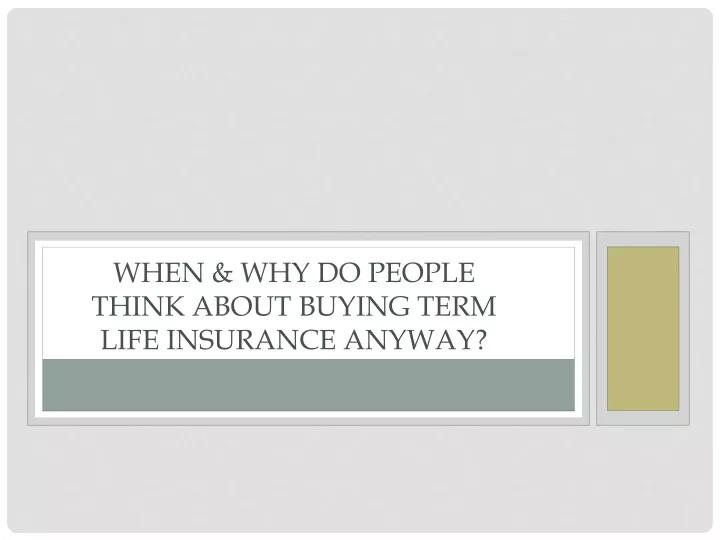 when why do people think about buying term life insurance anyway