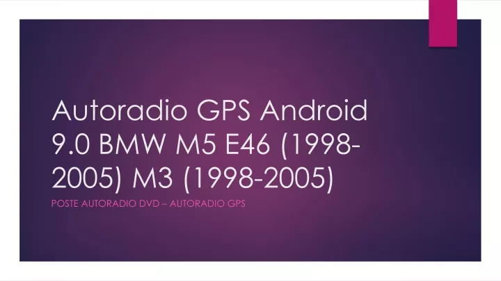autoradio gps android 9 0 bmw m5 e46 1998 2005 m3 1998 2005