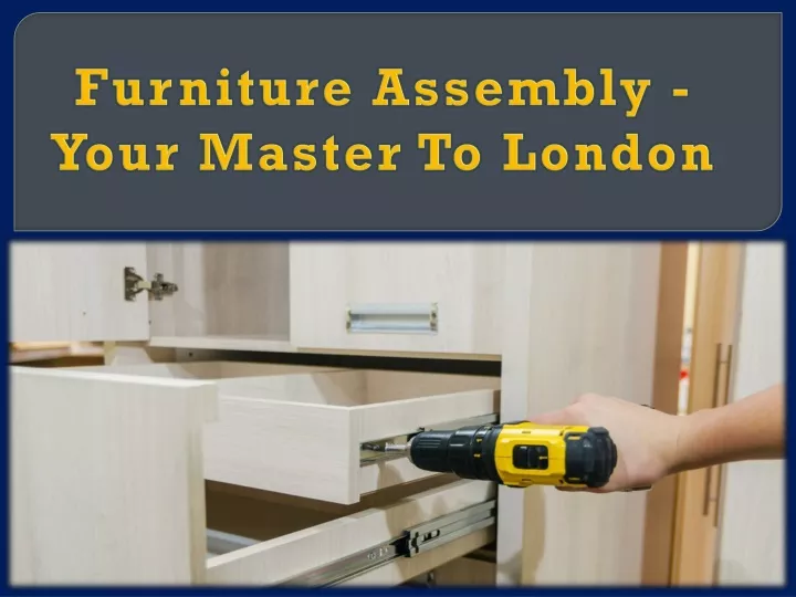 furniture assembly your master to london