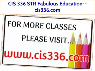 CIS 336 STR Fabulous Education--cis336.com