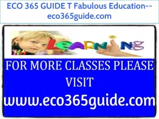 ECO 365 GUIDE T Fabulous Education--eco365guide.com