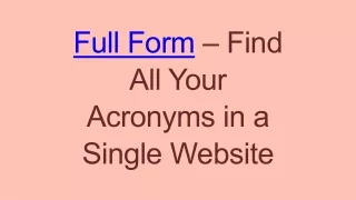 Full Form - Find All Your Acronyms in a Single Website