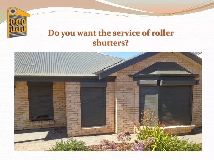do you want the service of roller shutters