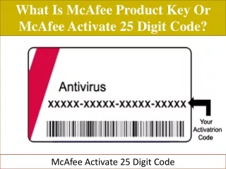 What is McAfee Product Key or McAfee Activate 25 Digit Code?